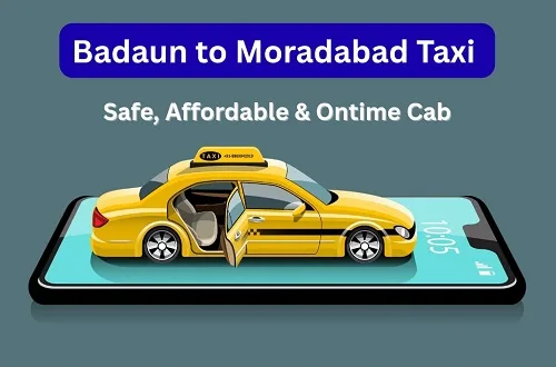 Badaun to Moradabad Taxi service by premji cabs