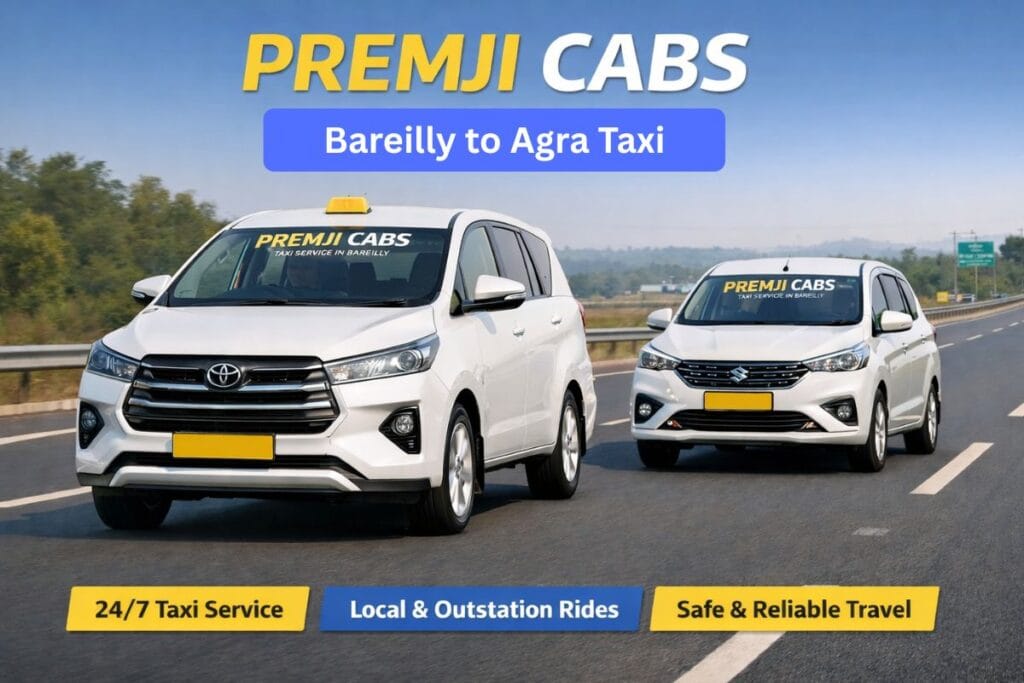 Bareilly to Agra Taxi by Premji Cabs