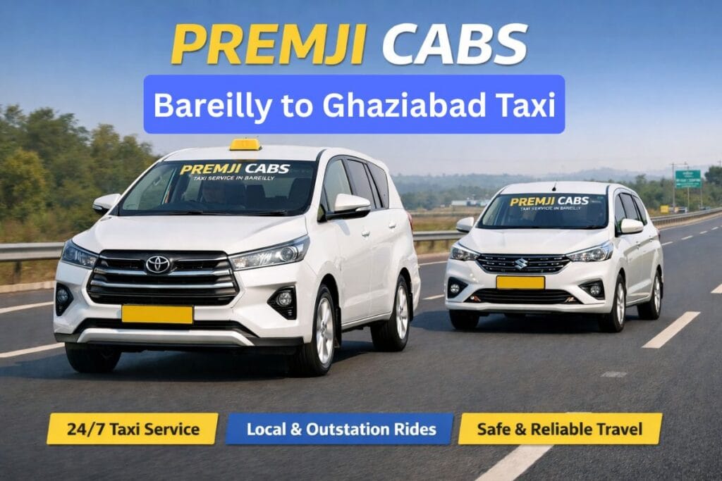 Bareilly to Ghaziabad taxi by Premji Cabs