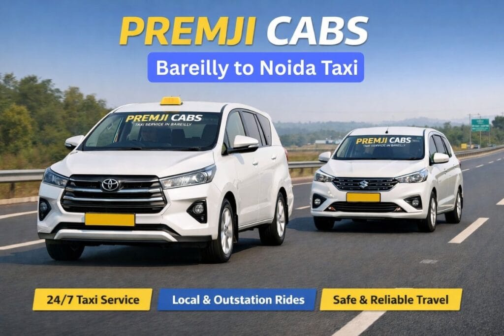 Bareilly to Noida Taxi by Premji Cabs