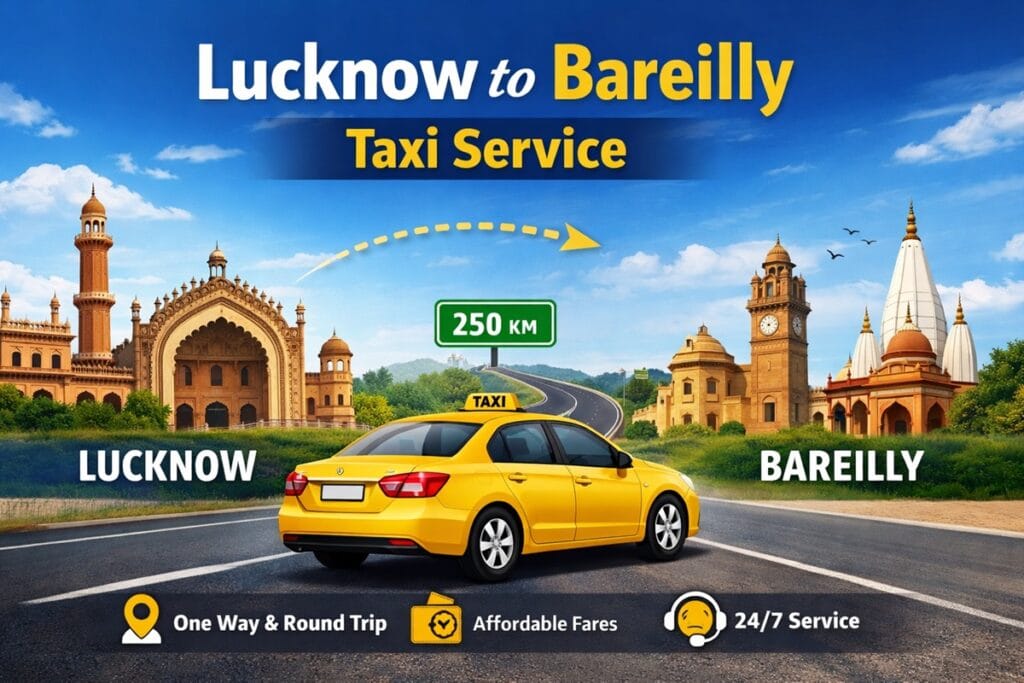 Lucknow to Bareilly Taxi By Premji Cabs